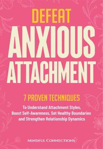 Defeat Anxious Attachment by Mindful Connections - Book Cover Image