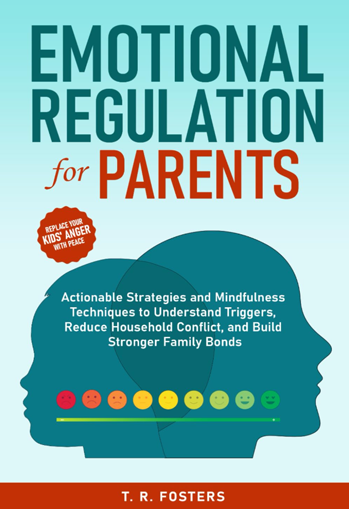 Emotional Regulation for Parents by T.R. Fosters - Book Cover Image
