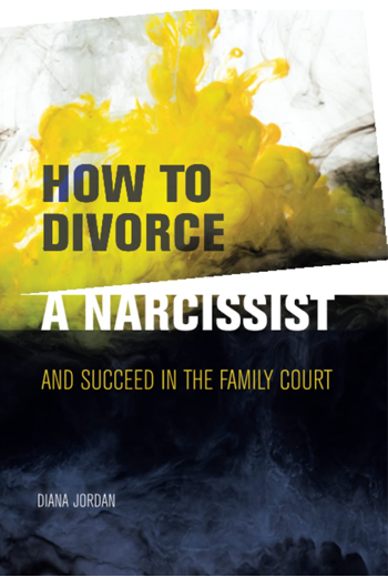 How to Divorce a Narcissist: and succeed in the family court by Diana Jordan - Book Cover Image