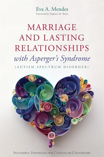 Marriage and Lasting Relationships with Asperger's Syndrome by Eva A. Mendes - Book Cover Image