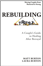 Book cover of Rebuilding Trust: A Couple's Guide to Healing After Betrayal by Matt and Laura Burton