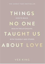Book cover of Things No One Taught Us About Love by Vex King